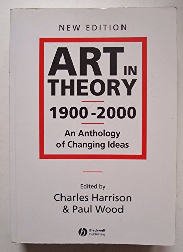 Art in Theory 1900 - 2000: An Anthology of Changing Ideas, 2nd Edition - Harrison, Charles [Editor]; Wood, Paul [Editor];