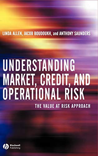 Understanding Market, Credit, and Operational Risk: The Value at Risk Approach (9780631227090) by Allen, Linda; Boudoukh, Jacob; Saunders, Anthony