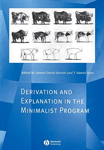 Derivation and Explanation in the Minimalist Program - Epstein, Samuel David (EDT); Seely, T. Daniel (EDT)