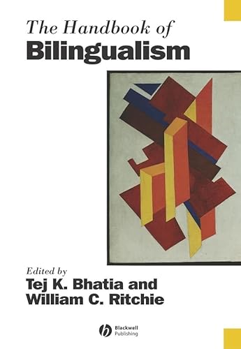 The Handbook of Bilingualism (Blackwell Handbooks in Linguistics) - Bhatia, Tej K. und William C. Ritchie