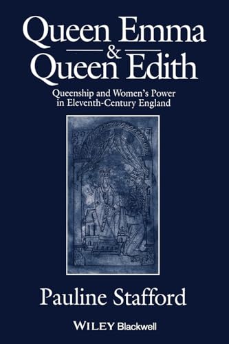 9780631227380: Queen Emma and Queen Edith: Queenship and Women's Power in Eleventh-Century England