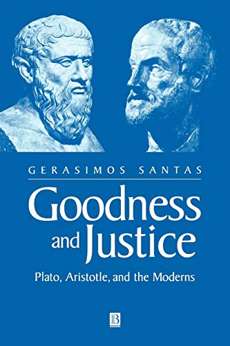 Imagen de archivo de Goodness and Justice: Plato, Aristotle and the Moderns a la venta por Chiron Media