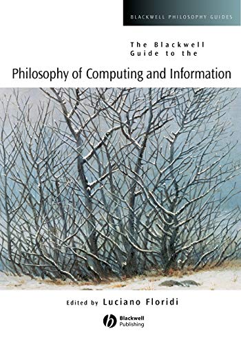 Beispielbild fr The Blackwell Guide to the Philosophy of Computing and Information zum Verkauf von Zoom Books Company