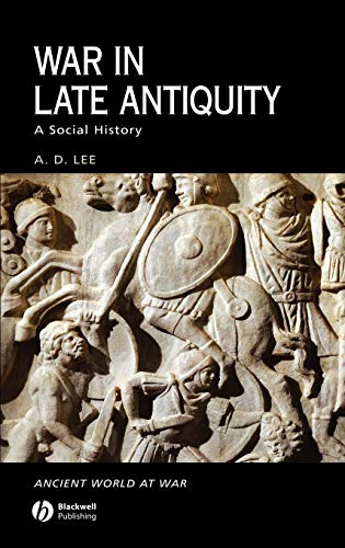 9780631229254: War in late Antiquity: A Social History (Ancient World at War)