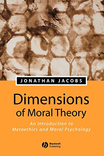 Imagen de archivo de Dimensions of Moral Theory: An Introduction to Metaethics and Moral Psychology a la venta por Goodwill Books
