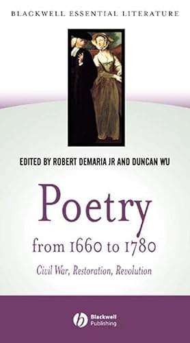 Imagen de archivo de Poetry from 1660 to 1780: Civil War, Restoration, Revolution (Blackwell Essential Literature) a la venta por Bookmonger.Ltd