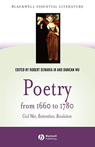 Imagen de archivo de Poetry from 1660 to 1780: Civil War, Restoration, Revolution (Blackwell Essential Literature) a la venta por Wonder Book