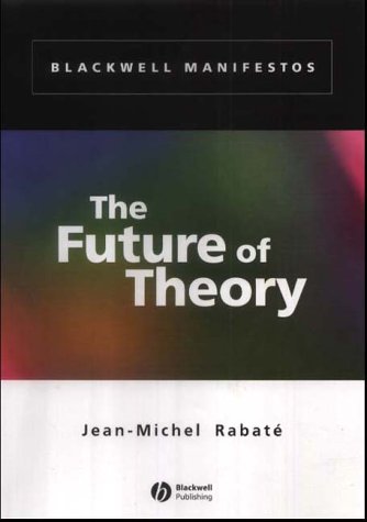 Imagen de archivo de The Future of Theory (Wiley-Blackwell Manifestos) a la venta por Eighth Day Books, LLC