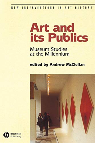 Stock image for Art and Its Publics: Museum Studies at the Millennium for sale by ANARTIST