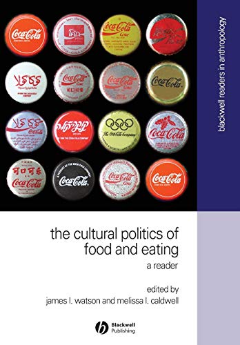 Stock image for The Cultural Politics of Food and Eating (Blackwell Readers in Anthroplogy, No. 8) for sale by Your Online Bookstore