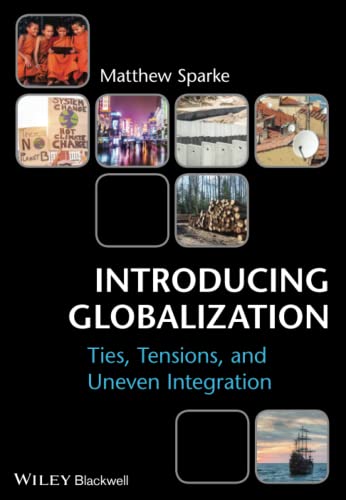 9780631231295: Introducing Globalization: Ties, Tensions, and Uneven Integration
