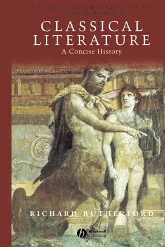 9780631231325: Classical Literature: A Concise History (Blackwell Introductions to the Classical World)