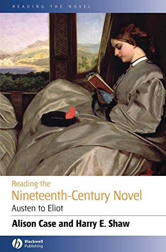 Imagen de archivo de Reading the Nineteenth-century Novel: Austen to Eliot a la venta por Book Dispensary