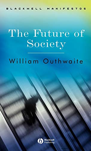 Beispielbild fr The Future of Society (Wiley-Blackwell Manifestos) zum Verkauf von AwesomeBooks