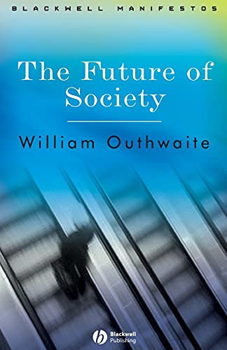 Stock image for The Future of Society (Wiley-Blackwell Manifestos) for sale by WorldofBooks