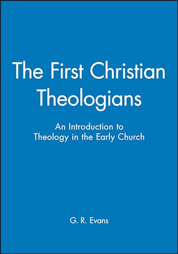 9780631231875: The First Christian Theologians: An Introduction to Theology in the Early Church
