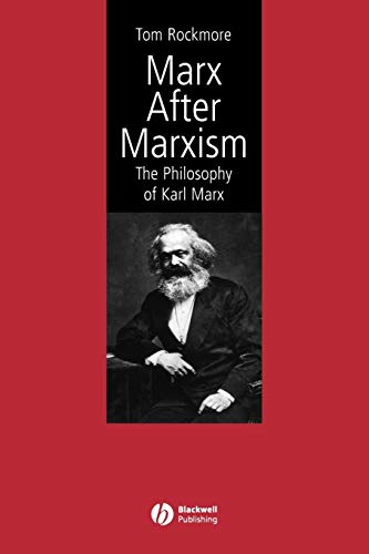 Beispielbild fr Marx After Marxism: The Philosophy of Karl Marx zum Verkauf von BooksRun