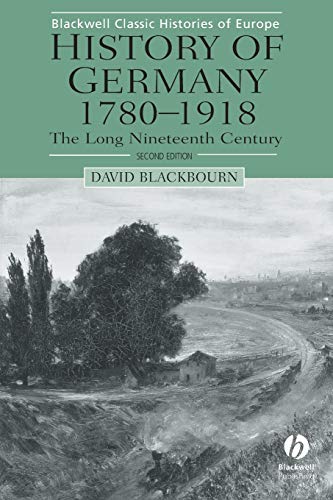 9780631231967: History of Germany 1780-1918: The Long Nineteenth Century, 2nd Edition (Blackwell Classic Histories of Europe)
