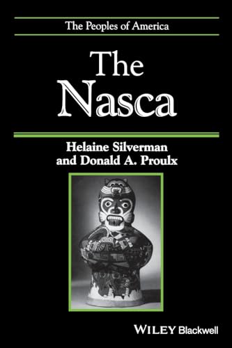 9780631232247: The Nasca: Helaine Silverman and Donald A. Proulx (Peoples of America)