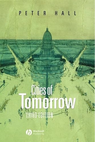 9780631232643: Cities of Tomorrow: An Intellectual History of Urban Planning and Design in the Twentieth Century