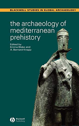 Beispielbild fr Archaeology of Mediterranean Prehistory zum Verkauf von Blackwell's