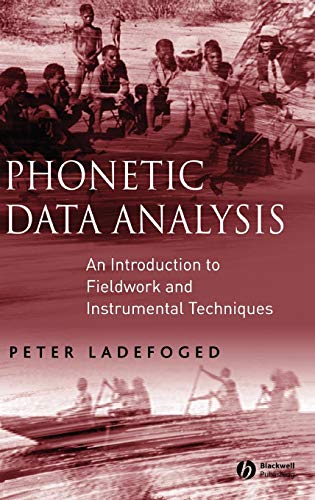 9780631232698: Phonetic Data Analysis: An Introduction to Fieldwork and Instrumental Techniques