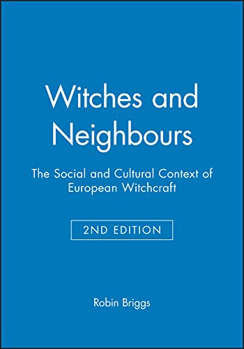 Beispielbild fr Witches and Neighbours 2e: The Social and Cultural Context of European Witchcraft zum Verkauf von WorldofBooks