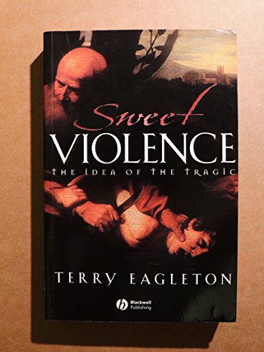 9780631233596: Sweet Violence: The Idea of the Tragic