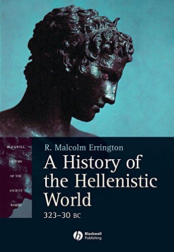 A History of the Hellenistic World: 323 - 30 BC - Errington, R. Malcolm