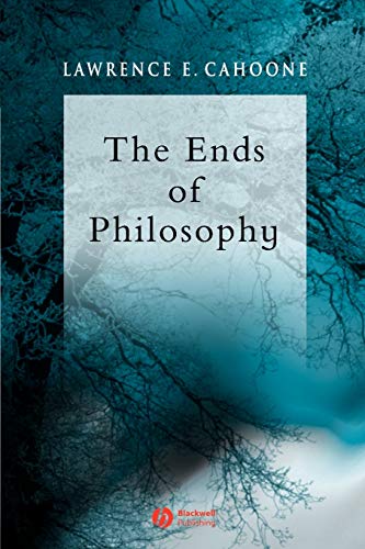 Stock image for The Ends of Philosophy : Pragmatism, Foundationalism and Postmodernism for sale by Better World Books