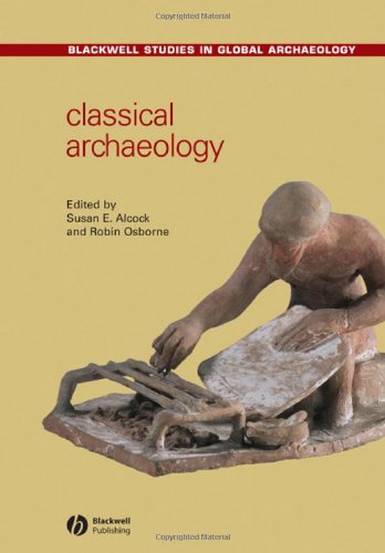 Beispielbild fr Classical Archaeology (Blackwell Studies in Global Archaeology ; 10) zum Verkauf von Katsumi-san Co.