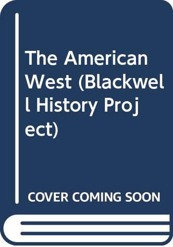 The American West (Blackwell History Project) (9780631900245) by Tucker, Jennifer & Martin.