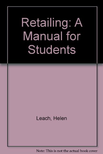Retailing: a Manual for Students (9780631900979) by Leach, Helen