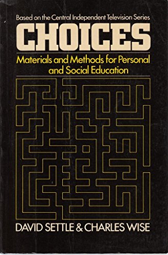 Beispielbild fr Choices: Materials and Methods for Personal and Social Education zum Verkauf von AwesomeBooks