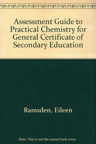 Assessment Guide to Practical Chemistry for General Certificate of Secondary Education (9780631904656) by E.N. Ramsden