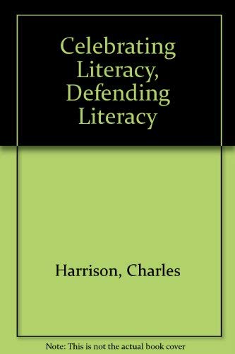 Stock image for Celebrating Literacy, Defending Literacy for sale by AwesomeBooks