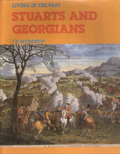 Stock image for LIVING IN THE PAST : STUARTS AND GEORGIANS for sale by Richard Sylvanus Williams (Est 1976)