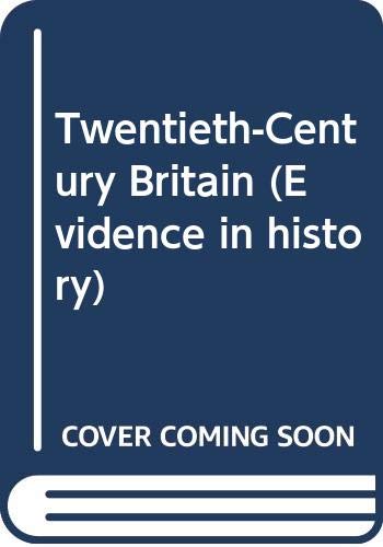 9780631913207: Twentieth-Century Britain (Evidence in history)