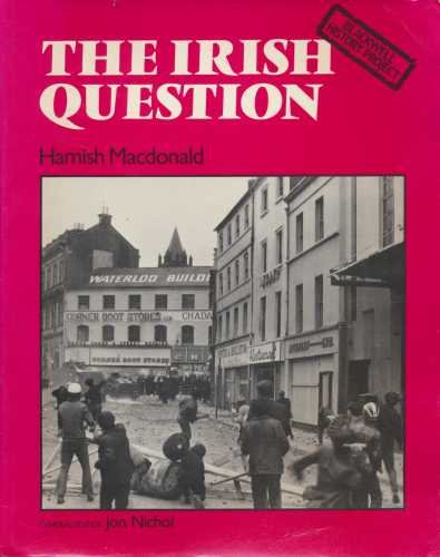 Beispielbild fr The Irish Question (Blackwell History Project) zum Verkauf von Kennys Bookshop and Art Galleries Ltd.