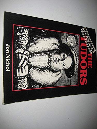 Imagen de archivo de The Tudors (Evidence in history) a la venta por WorldofBooks