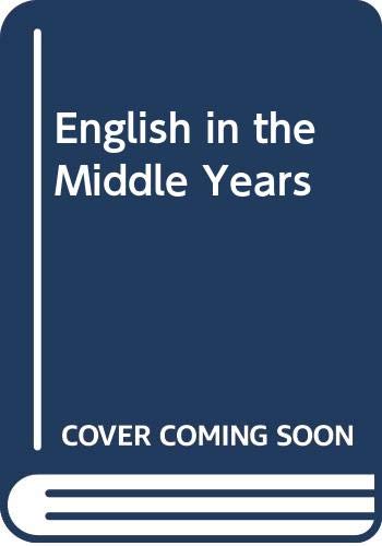 Imagen de archivo de English in the Middle Years a la venta por Foggy Mountain Books