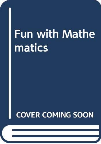 Imagen de archivo de Fun with Mathematics a la venta por Better World Books
