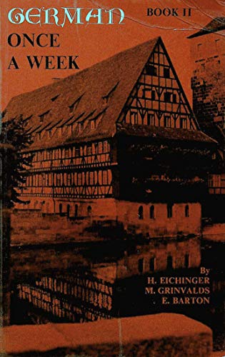 German Once a Week: Bk. 2 (Once a Week) - Hubert Eichinger, M. Grinvalds, E. Barton