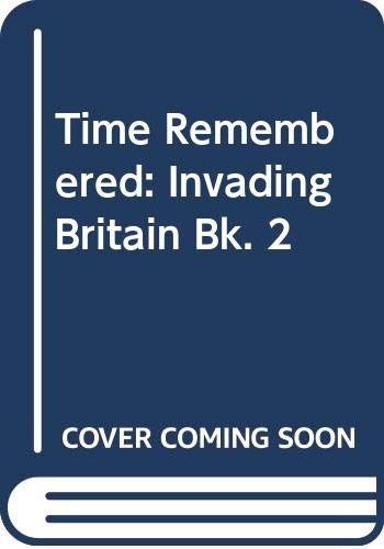 Time Remembered: Invading Britain Bk. 2 (9780631971405) by Susan Mary Ault; B.A. Workman