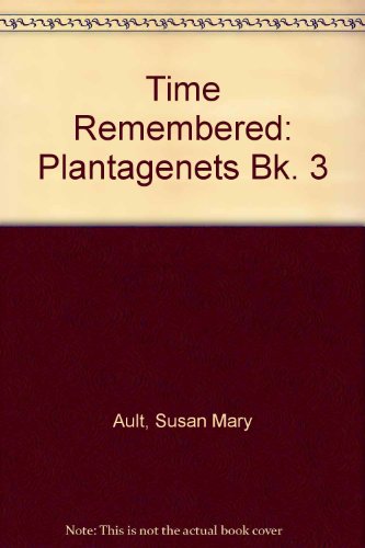 Time Remembered: Plantagenets Bk. 3 (9780631971504) by Susan Mary Ault