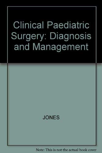 Clinical Paediatric Surgery: Diagnosis and Management (9780632000890) by JONES