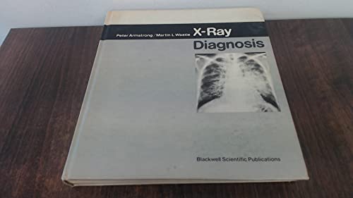 X-ray Diagnosis (9780632001736) by Peter Armstrong; Martin L. Wastie