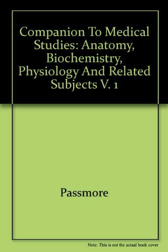 Beispielbild fr A Companion to Medical Studies, Vol. 1: Anatomy, biochemistry, physiology and related subjects (Volume 1) zum Verkauf von Anybook.com