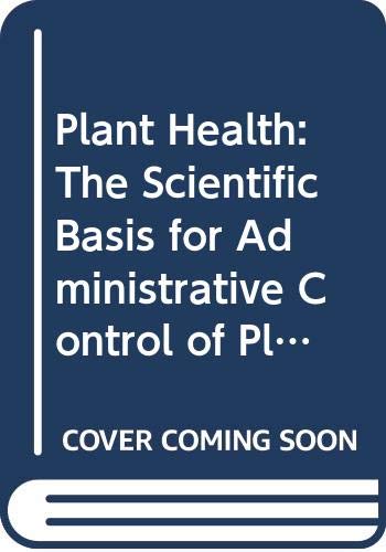 9780632002948: Plant Health: The Scientific Basis for Administrative Control of Plant Diseases and Pests