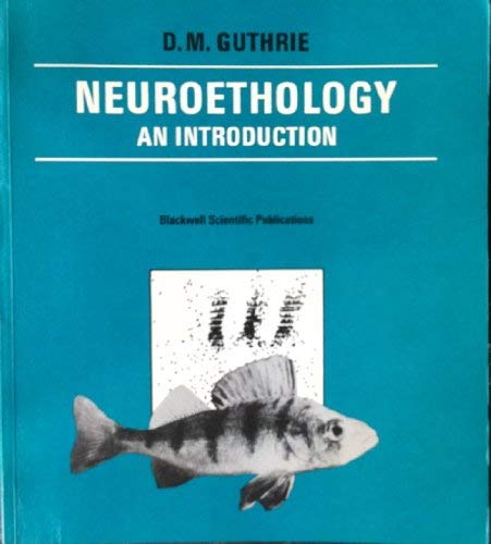 Neuroethology: An Introduction (9780632003037) by Guthrie